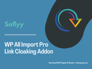 Soflyy WP All Import Pro Link Cloaking Addon