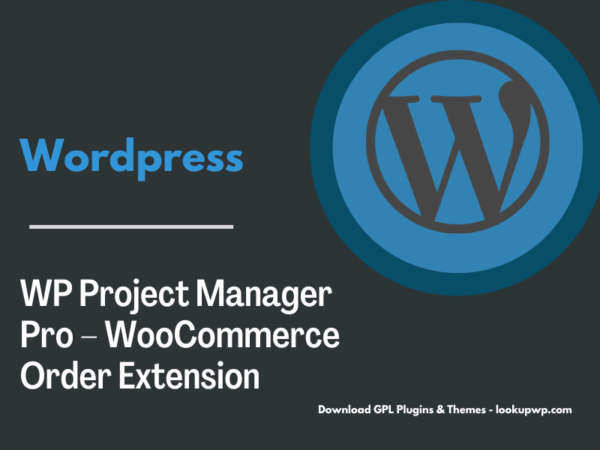 WP Project Manager Pro – WooCommerce Order Extension